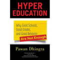 Hyper Education: Why Good Schools, Good Grades, and Good Behavior Are Not Enough - Hardcover