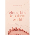 Clean Skin in a Dirty World: Beautiful Skin - Toxin Free - Paperback