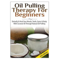 Oil Pulling Therapy For Beginners - Hardcover