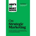 Hbr's 10 Must Reads on Strategic Marketing (with Featured Article Marketing Myopia, by Theodore Levitt) - Hardcover