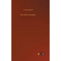 The War-Workers - Hardcover
