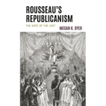 Rousseau's Republicanism: The Hope of the Just - Hardcover
