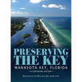 Preserving the Key: Manasota Key, Florida - Hardcover