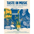 Taste in Music: Eating on Tour with Indie Musicians - Hardcover
