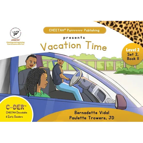 C-DER (CHEETAH Decodable Early Readers, Set 2, Book 11, Vacation TIme - Paperback