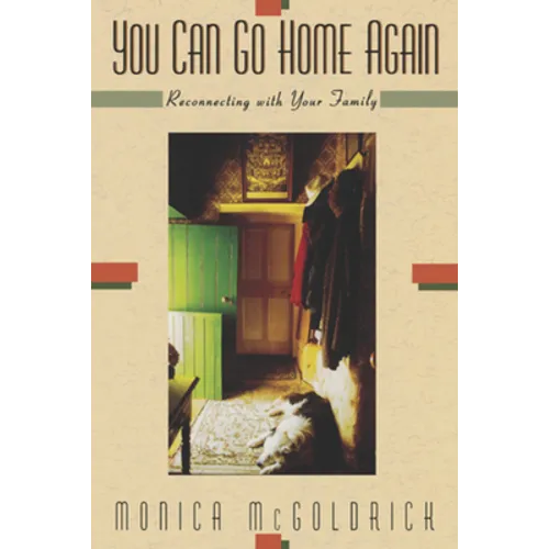 You Can Go Home Again: Reconnecting with Your Family - Hardcover