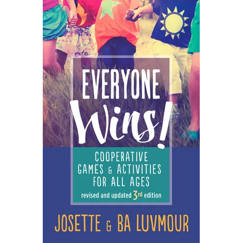 Everyone Wins - 3rd Edition: Cooperative Games and Activities for All Ages - Paperback