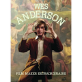 Wes Anderson: Film Maker Extraordinaire - Paperback