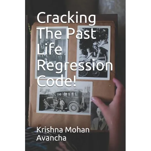 Cracking The PAST LIFE REGRESSION Code! - Paperback