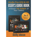 Kindle Fire HDX & HD User's Guide Book: Unleash the Power of Your Tablet! - Paperback