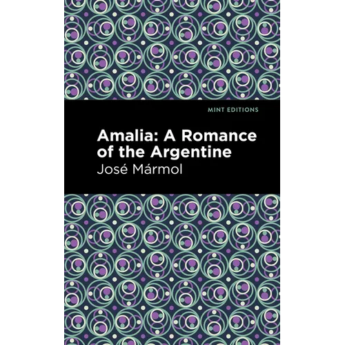 Amalia: A Romance of the Argentine - Hardcover
