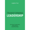 Transforming Leadership: Jesus' Way of Creating Vision, Shaping Values Empowering Change - Paperback