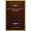 Book of the Sacred Magic of Abra-Melin - Hardcover