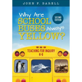 Why Are School Buses Always Yellow?: Teaching for Inquiry, K-8 - Paperback