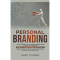 Personal Branding, The Complete Step-by-Step Beginners Guide to Build Your Brand in - Paperback