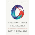 Creating Things That Matter: The Art and Science of Innovations That Last - Paperback