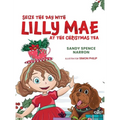 Seize the Day with Lilly Mae at the Christmas Tea - Hardcover