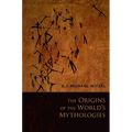 The Origins of the World's Mythologies - Paperback
