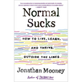 Normal Sucks: How to Live, Learn, and Thrive, Outside the Lines - Paperback