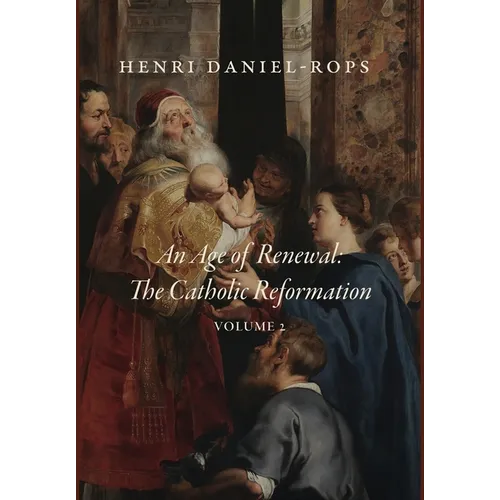 An Age of Renewal: The Catholic Reformation, Volume 2 - Hardcover