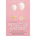 Intuitive Eating: A system that works to develop a positive relationship with food. Weight loss without dieting. - Paperback