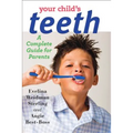 Your Child's Teeth: A Complete Guide for Parents - Paperback