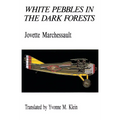 White Pebbles in the Dark Forests - Paperback