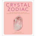Crystal Zodiac: An Astrological Guide to Enhancing Your Life with Crystals - Hardcover