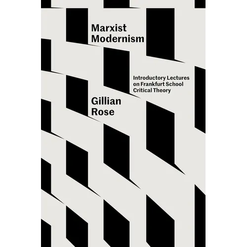 Marxist Modernism: Introductory Lectures on Frankfurt School Critical Theory - Paperback