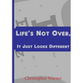Life's Not Over, It Just Looks Different - Paperback