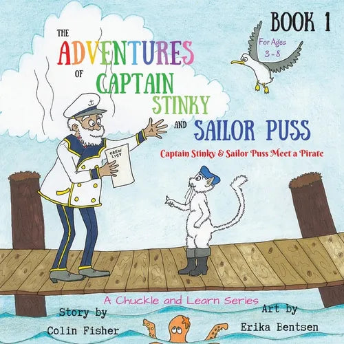 The Adventures of Captain Stinky and Sailor Puss: Captain Stinky & Sailor Puss Meet a Pirate - Paperback