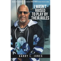 I Wasn't Raised To Play By Their Rules - Paperback