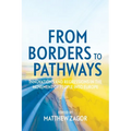From Borders to Pathways: Innovations and Regressions in the Movement of People into Europe - Paperback