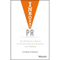 Inbound PR: The PR Agency's Manual to Transforming Your Business with Inbound - Hardcover