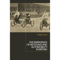 The Emergence of Bicycling and Automobility in Britain - Paperback