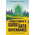 A Practitioner's Guide to Data Governance: A Case-Based Approach - Paperback