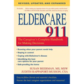 Eldercare 911: The Caregiver's Complete Handbook for Making Decisions (Revised, Updated, and Expanded) - Paperback