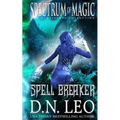 Spell Breaker - Spectrum of Magic - Book 1 - Paperback