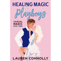 Healing Magic & Playboys - Paperback