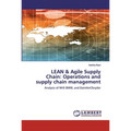 LEAN & Agile Supply Chain: Operations and supply chain management - Paperback