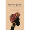 Gender and Sexuality in Ghanaian Societies - Hardcover