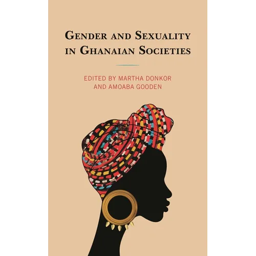 Gender and Sexuality in Ghanaian Societies - Hardcover