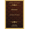 Klansmen: Guardians Of Liberty - Paperback