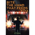 Bite the Hand That Feeds You - Paperback