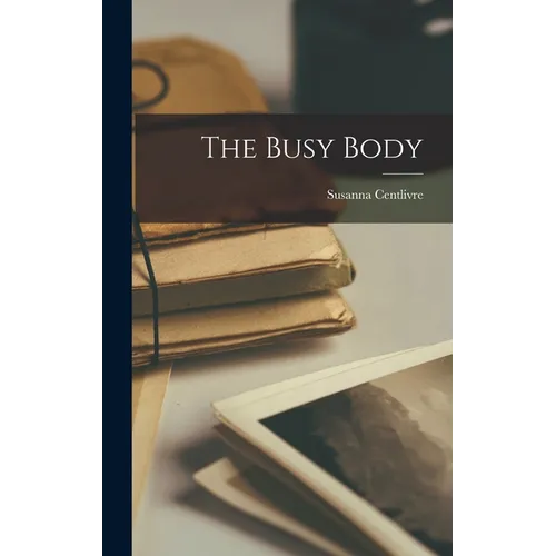 The Busy Body - Hardcover