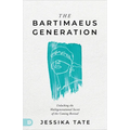 The Bartimaeus Generation: Unlocking the Multigenerational Secret of the Coming Revival - Paperback