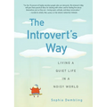 The Introvert's Way: Living a Quiet Life in a Noisy World - Paperback