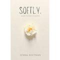 Softly: words of wisdom & warmth - Paperback