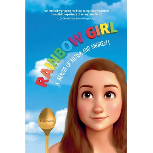 Rainbow Girl: A Memoir of Autism and Anorexia - Paperback