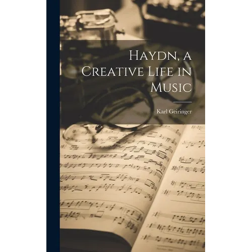 Haydn, a Creative Life in Music - Hardcover